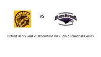 49 Detroit Henry Ford 36 Bloomfield Hills - 2022 Roundball Games