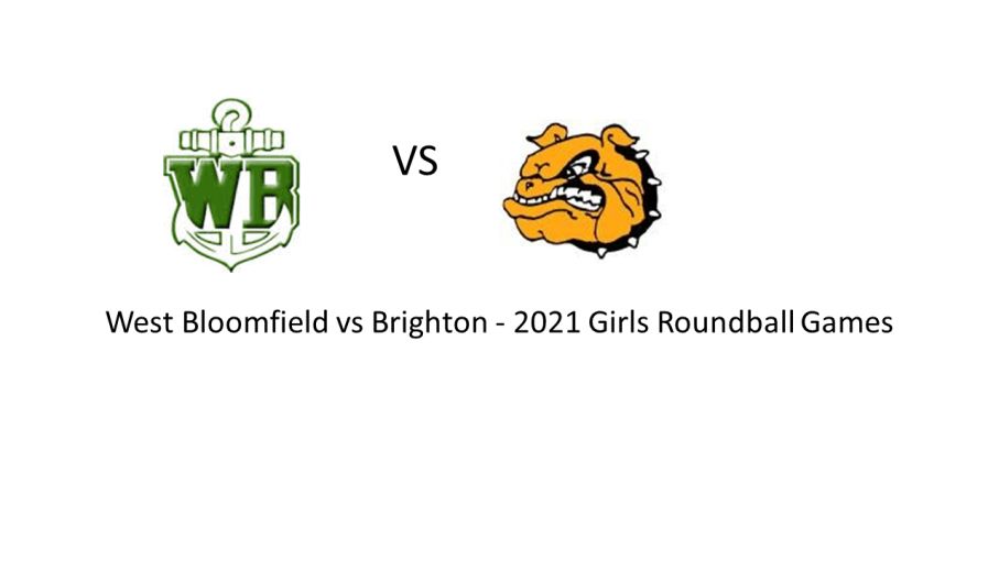 65 West Bloomfield 60 Brighton - 2021 Roundball Games