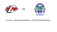 53 Canton 46 Walled Lake Western - 2022 Roundball Games